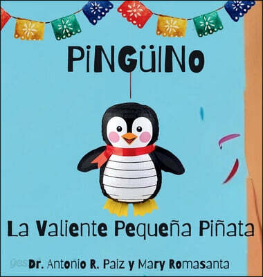Pingüino La Valiente Pequeña Piñata