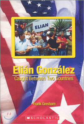 Action Social Studies Level 1 : Elian Gonzalez : Caught Between Two Countries (High School)