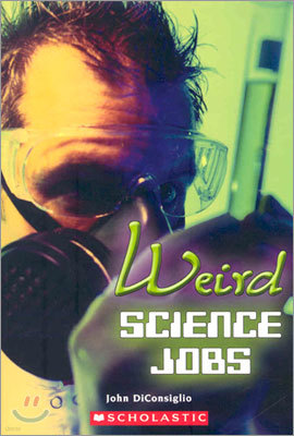 Action Science Level 1: Weird Science Jobs  