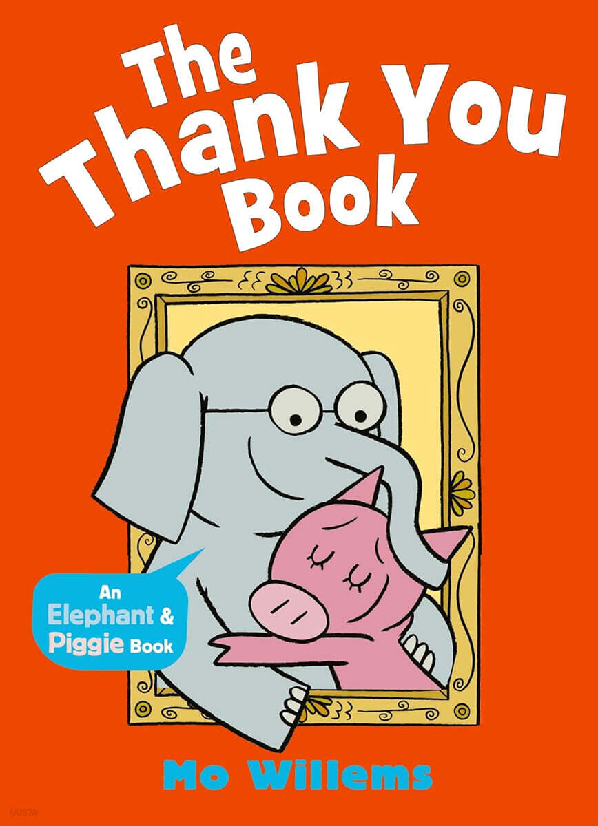 Elephant and Piggie : The Thank You Book