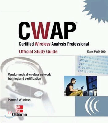 Cwap Certified Wireless Analysis Professional Official Study Guide (Exam Pw0-205)