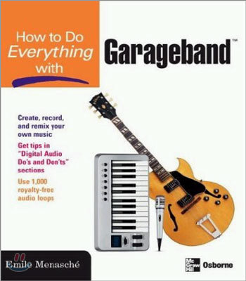 How to Do Everything with GarageBand (How to Do Everything)