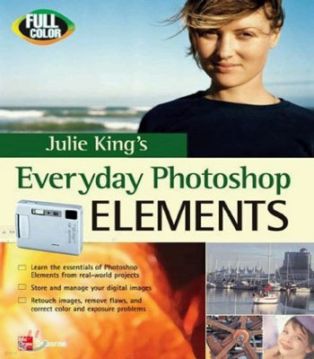 Julie King's Everyday Photoshop Elements 3