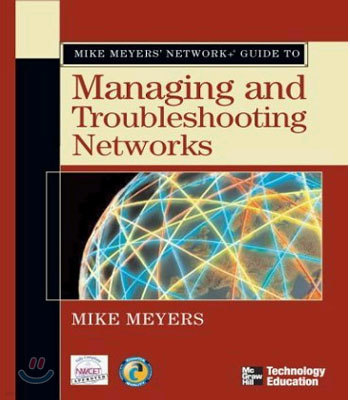 Mike Meyers' Network+ Guide To Managing and Troubleshooting Networks (Mike Meyers?Guides)