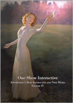 One Show Interactive: Advertising's Best Interactive & New Media (One Show Interactive, Vol 4)