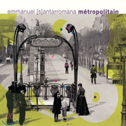 Emmanuel Santarromana - Metropolitain