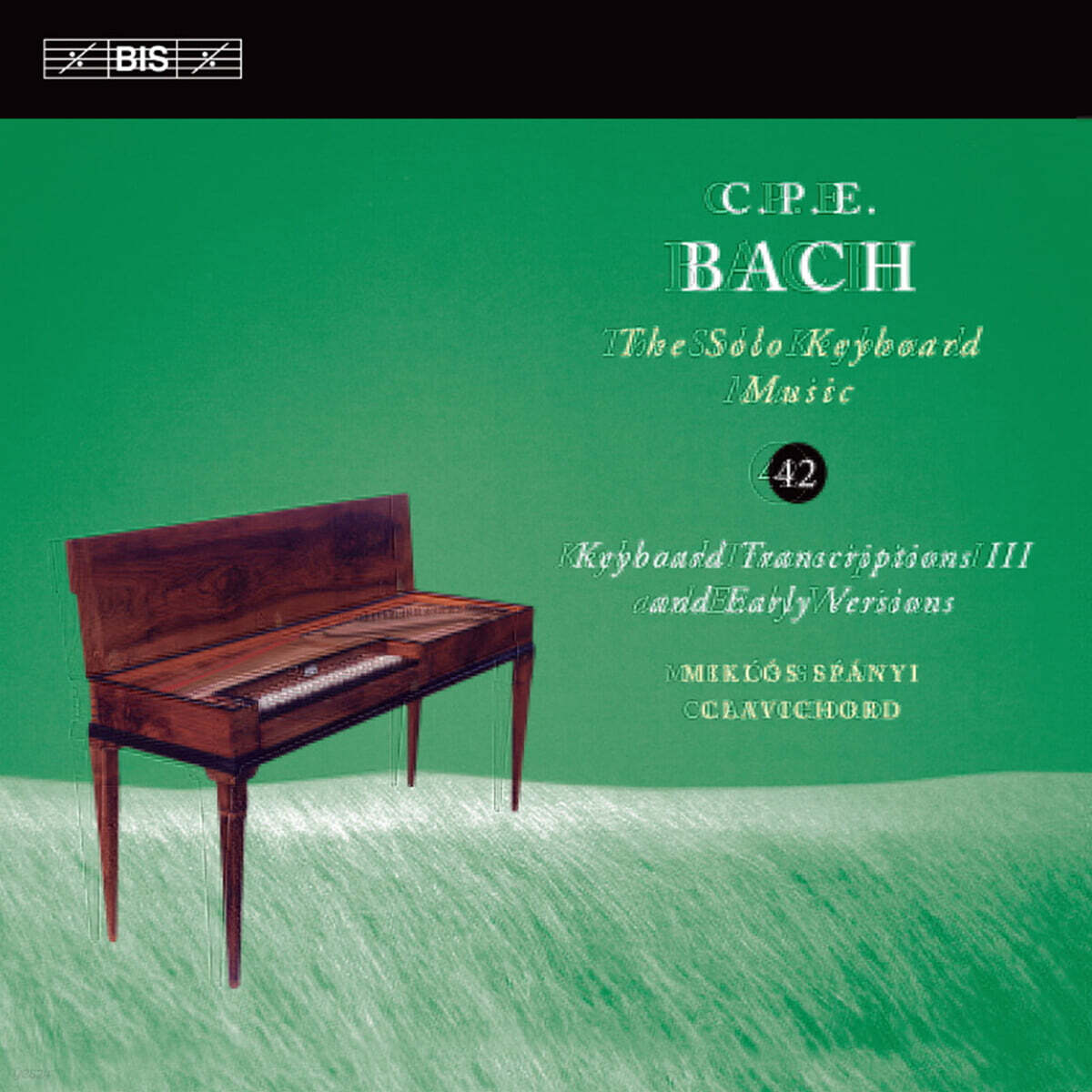 Miklós Spányi 칼 필립 엠마누엘 바흐: 솔로 키보드 음악 42집 (C.P.E. Bach: Solo Keyboard Music Vol.42 : Keyboard Transcriptions III)