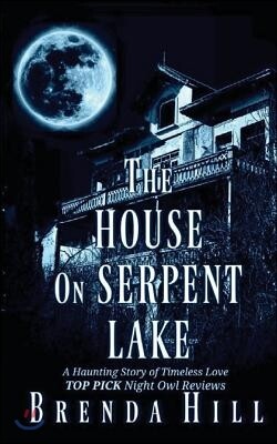 L. Cooper Press The House on Serpent Lake: A Haunting Story of Timeless Love