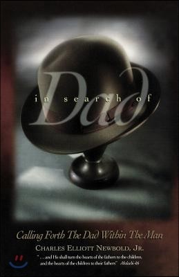 In Search of Dad: Calling Forth the Dad within the Man