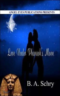 Love Under Pharaoh's Moon