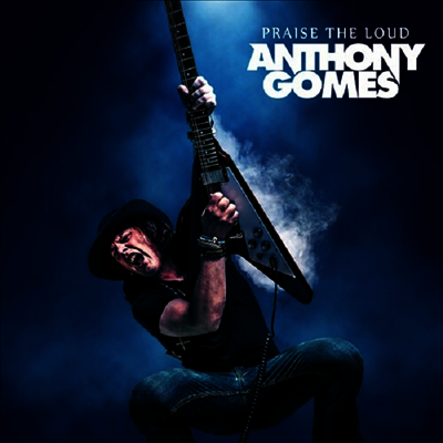 Anthony Gomes — Praise The Loud 앨범 커버