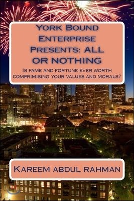 York Bound Enterprise Presents: All or Nothing