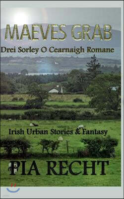 Maeves Grab: Drei Sorley O Cearnaigh Romane