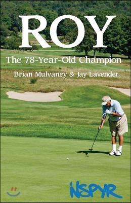 Roy: The 78-Year-Old Champion