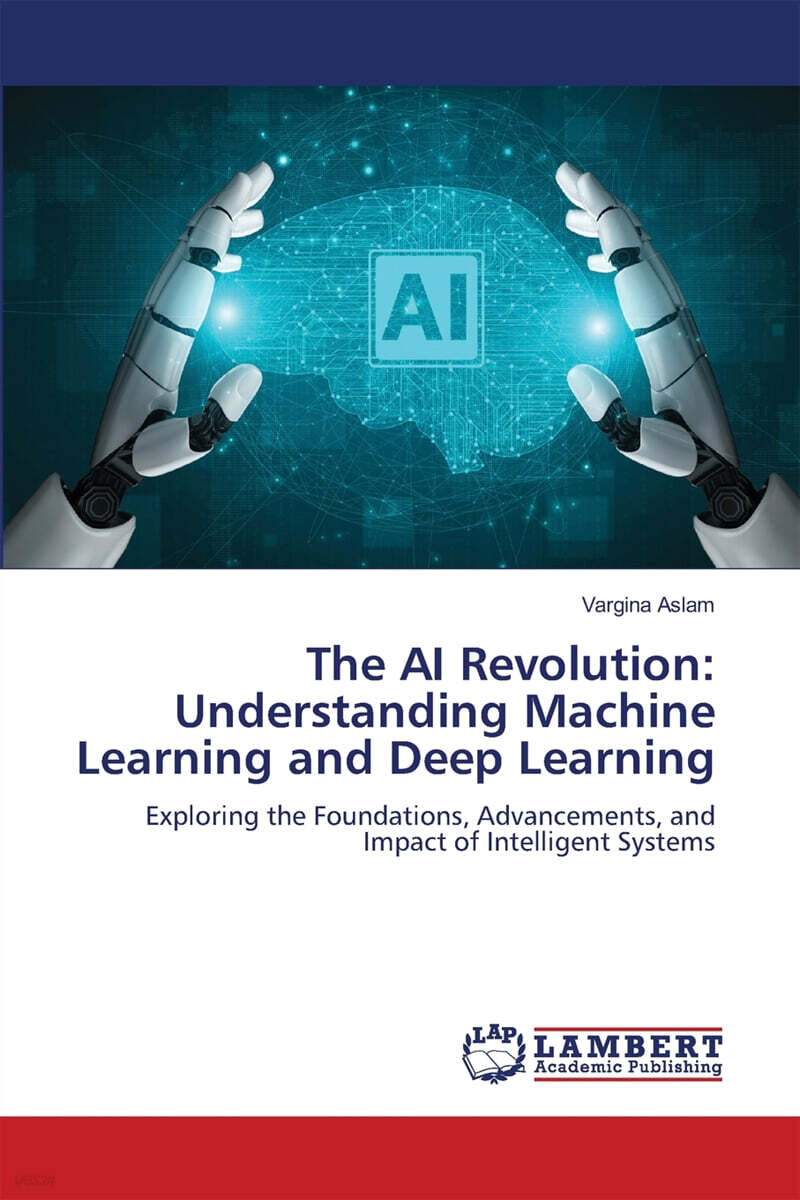 The AI Revolution: Understanding Machine Learning and Deep Learning