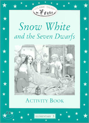 Classic Tales Elementary Level 3 : Snow White and the Seven Dwarfs : Activity book