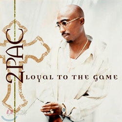 2Pac - Loyal To The Game