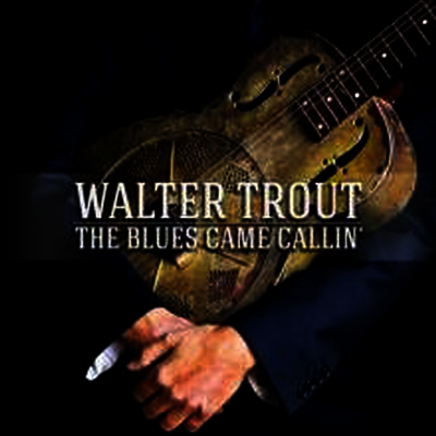 Walter Trout — Blues Came Callin' 앨범 커버