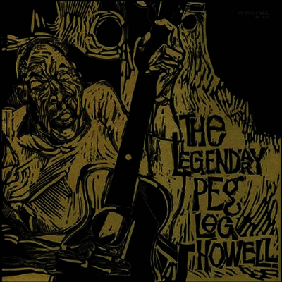 Peg Leg Howell — Legendary Peg Leg Howell 앨범 커버