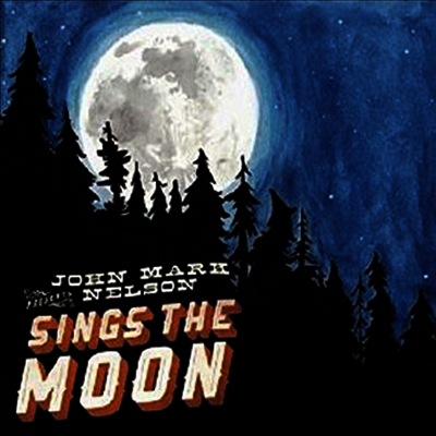 John Mark Nelson — Sings The Moon 앨범 커버