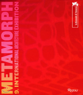 Metamorph : 9th International Architecture Exhibition