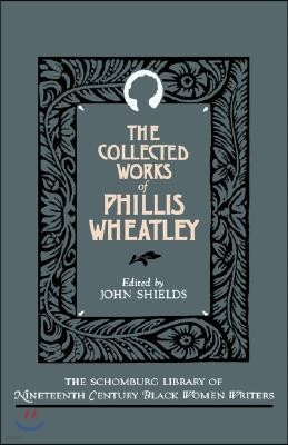 The Collected Works of Phillis Wheatley