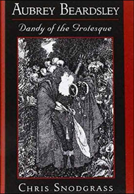 Aubrey Beardsley, Dandy of the Grotesque