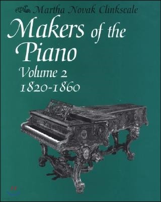 Makers of the Piano, Volume 2: 1820-1860