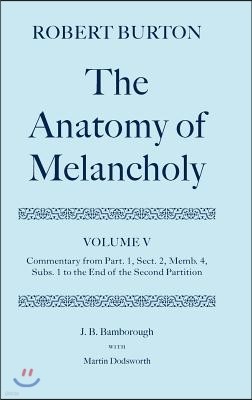 The Anatomy of Melancholy: Volume V: Commentary from Part.1, Sect.2, Memb.4, Subs.1 to the End of the Second Partition