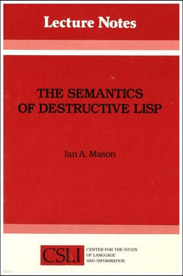 The Semantics of Destructive LISP: Volume 5