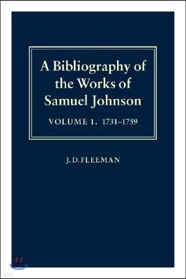 A Bibliography of the Works of Samuel Johnson: Volume I: 1731-1759