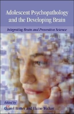 Adolescent Psychopathology and the Developing Brain