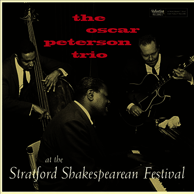 Oscar Peterson Trio — At The Stratford Shakespearean Festival (Centennial Edition) 앨범 커버