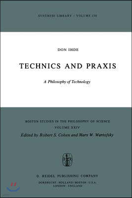 Technics and Praxis: A Philosophy of Technology