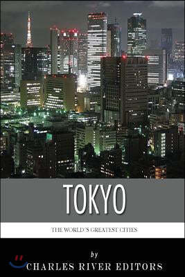 The World's Greatest Cities: The History of Tokyo