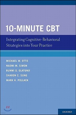 10-Minute CBT: Integrating Cognitive-Behavioral Strategies Into Your Practice