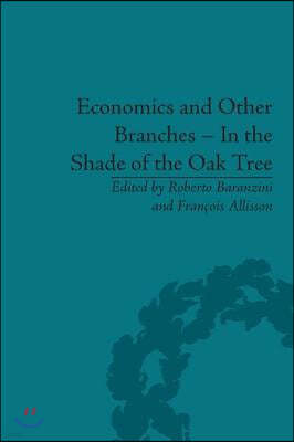 Economics and Other Branches ? In the Shade of the Oak Tree