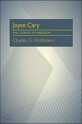 Joyce Cary: The Comedy of Freedom