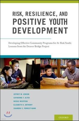 Risk, Resilience, and Positive Youth Development