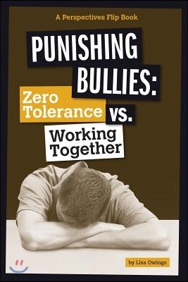 Punishing Bullies: Zero Tolerance vs. Working Together