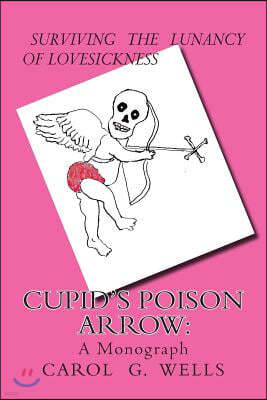 Cupid's Poison Arrow: Survival Tips For Lovers