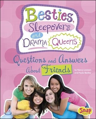 Besties, Sleepovers, and Drama Queens: Questions and Answers about Friends