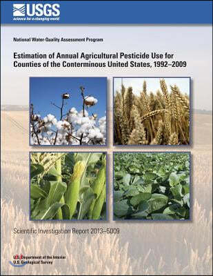 Estimation of Annual Agricultural Pesticide Use for Counties of the Conterminous United States, 1992?2009