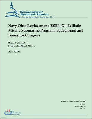 Navy Ohio Replacement (SSBN[X]) Ballistic Missile Submarine Program: Background