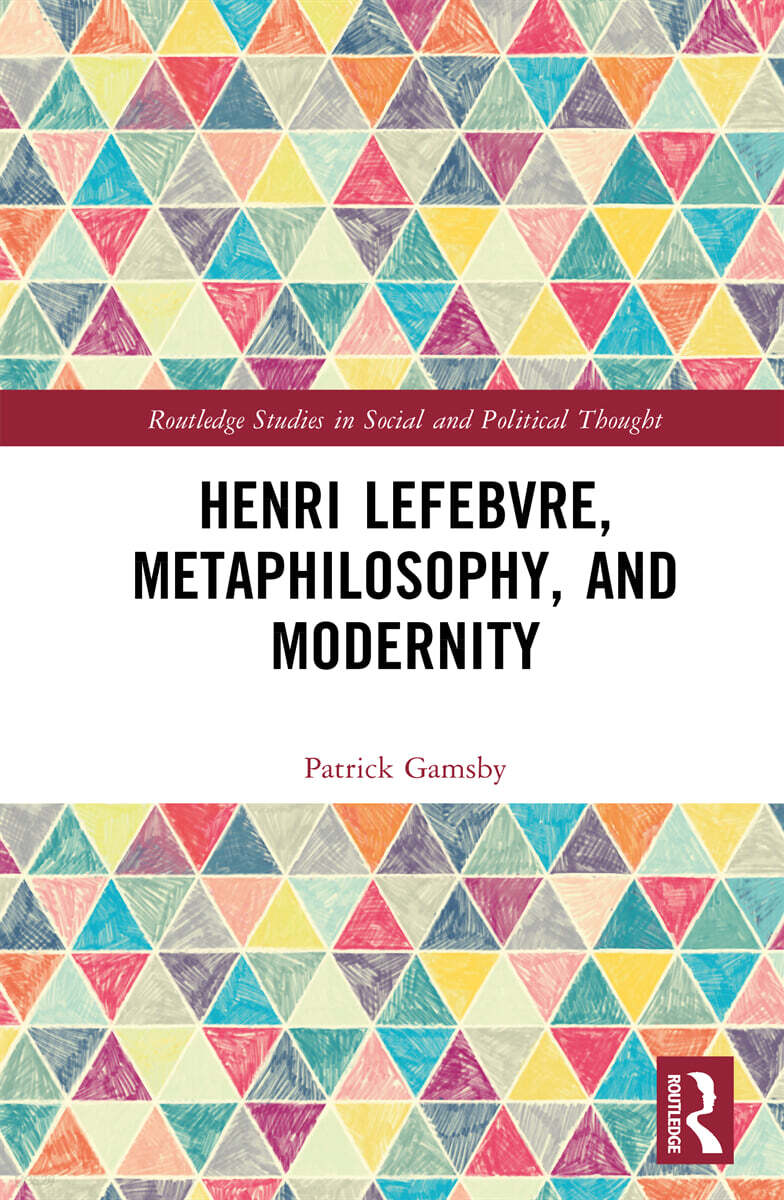 Henri Lefebvre, Metaphilosophy, and Modernity