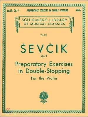 Preparatory Exercises in Double-Stopping, Op. 9: Schirmer Library of Classics Volume 849 Violin Method