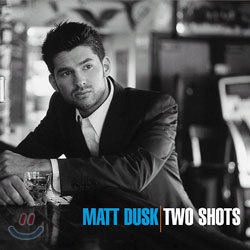 Matt Dusk - Two Shots