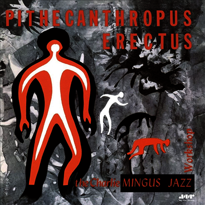 Charles Mingus — Pithecanthropus Erectus (+2 Bonus Tracks) 앨범 커버