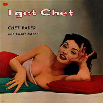 Chet Baker — I Get Chet (Remastered)(Collector's Edition) 앨범 커버