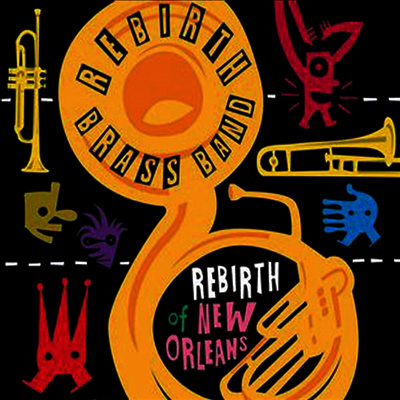 Rebirth Brass Band — Rebirth Of New Orleans 앨범 커버